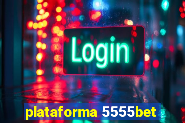 plataforma 5555bet